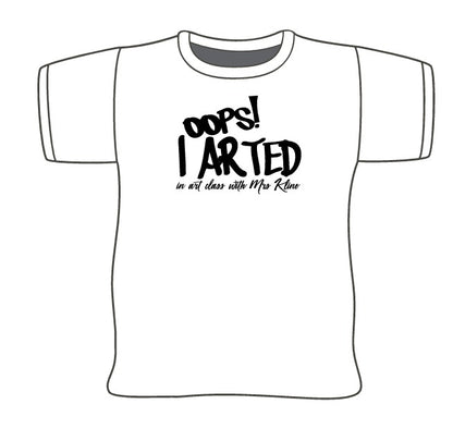 Oops! I Arted Shirt